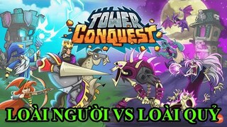 TẬP HỢP CÁC ANH HÙNG LOÀI NGƯỜI CHỐNG LŨ QUỶ XÂM LĂNG - Tower Conquest TOP GAME ANDROID IOS THÀNH EJ