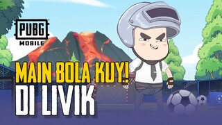 PUBG MOBILE | Main bola Kuy di Livik⚽