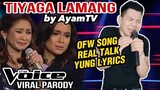 Tiyaga Lamang by Ayamtv | The Voice VIRAL PARODY (OFW SONG)