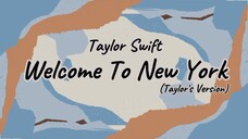 Taylor Swift - Welcome To New York(Taylor's Version) [Lyric]