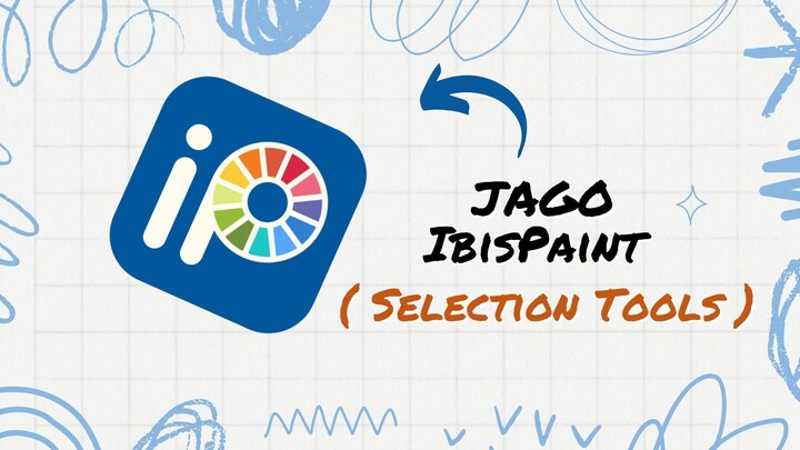 BELAJAR IBISPAINT | FUNGSI SELECTION TOOL/ALAT SELEKSI