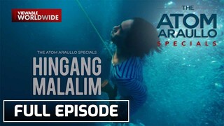 Hingang Malalim (Full Episode) | The Atom Araullo Specials