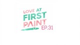love At First Paint EP.31