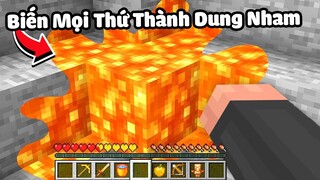 Minecraft nhưng mọi thứ Chạm Vào sẽ biến thành Dung Nham