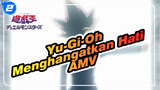 [Yu-Gi-Oh AMV] Kisah Mereka Masih Berlanjut (Menghangatkan hati)_2