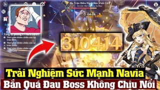 Trải Nghiệm Sức Mạnh Navia - 1 Bắn 300k Sát Thương Là Có Thật - Quá Khủng Khiếp