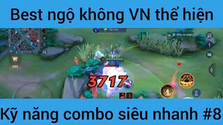 Best ngộ không Vn thể hiện kỹ năng combo #8