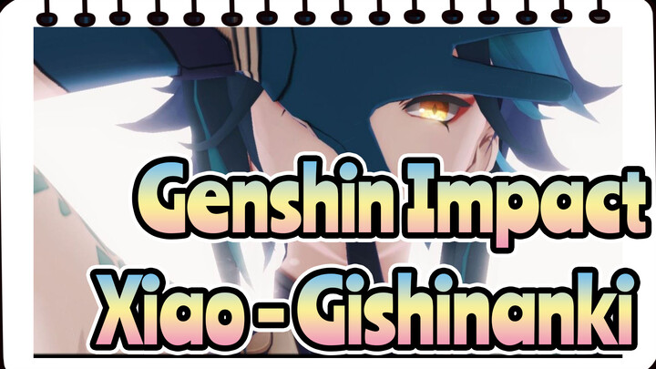 [Genshin Impact / MMD] Xiao - Gishinanki