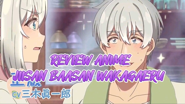 review JIISAN BAASAN WAKAGAERU