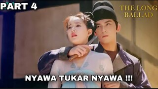 NYAWA DITUKAR NYAWA !!! - ALUR CERITA THE LONG BALLAD PART 4