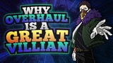 Why Overhaul Is A GREAT Villain