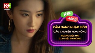 [K+ Hóng] Nhân Vật Hoàng Diệc Mai Của Lưu Diệc Phi trong 'Câu Chuyện Hoa Hồng'