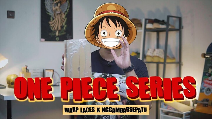 One Piece Series Warp Laces x Nggambar Sepatu, Lha Kok Bagus!