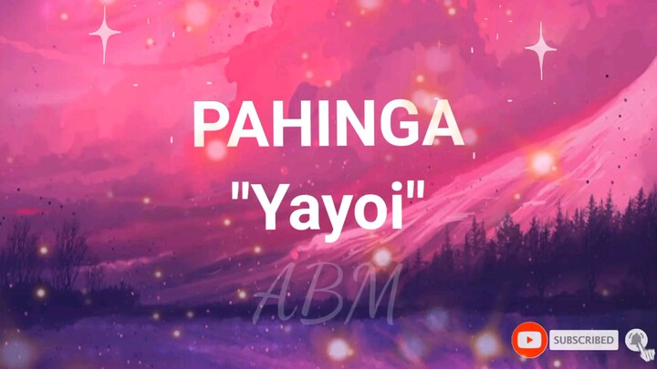 PAHINGA BY YAYOI