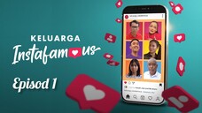 Keluarga Instafamous Episod 1