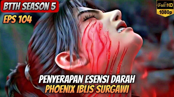 BTTH SEASON 5 EPISODE 104 SUB INDO _ Garis Keturunan Phoenix Iblis Surgawi