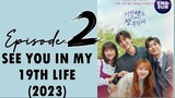 🇰🇷 KR | See You in My 19th Life (2023) Episode 2 Full English Sub (1080p)
