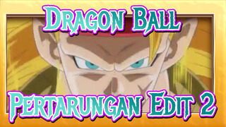 Dragon Ball| Pertarungan Edit 2