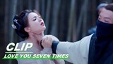Chukong Saves Xiangyun and gets Injured | Love You Seven Times EP04 | 七时吉祥 | iQIYI