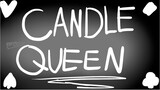 (15+) Candle Queen | 3-4-5K Special | FLASHING LIGHTS AND GORE!!