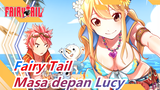 [Fairy Tail/Epik]Tak ada yang bisa ambil masa depan Lucy!!
