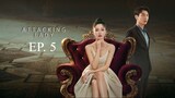 Attacking Lady EP. 5 (Chinese Drama) [HD]