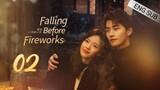 🇨🇳 Falling Before Fireworks (2023) | Episode 2 | Eng Sub | (最食人间烟火色 第02集)