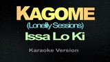 KAGOME (Lonelily Sessions) - Issa Lo Ki (Karaoke)