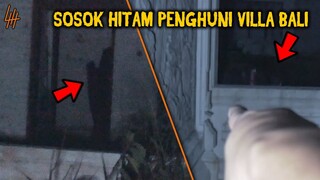 🔴 512- SOSOK HITAM MENYERAMKAN PENGHUNI VILLA BALI | UJI NYALI