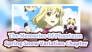 The Memories Of Phantasm|【Enjoyable Songs】Spring Snow Variation Chapter OP