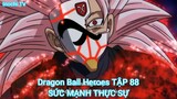 Dragon Ball Heroes TẬP 88-SỨC MẠNH THỰC SỰ