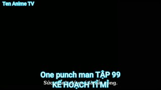 One punch man TẬP 99-KẾ HOẠCH TỈ MỈ