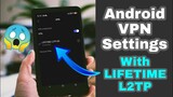 Android VPN Connection - With Lifetime L2TP | Built In VPN | Working 100%