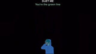 DUET ME: YOU'RE THE GREEN LINE. POV:[Insert POV]. I tried to make the lines easier😅😅 fyp duet pov v