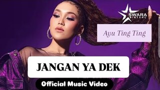 AYU TING TING - JANGAN YA DEK | Official Music Video "NEW SINGLE" / Comingsoon 27 September 2024