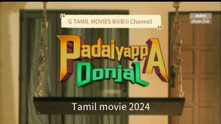 Padaiyappa  Oonjal Tamil movie  2024....G TAMIL MOVIES BiliBili Channel