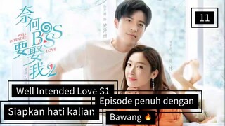 [ DRACIN ] Well Intended Love S1 Sub Indo #Lengkap E11