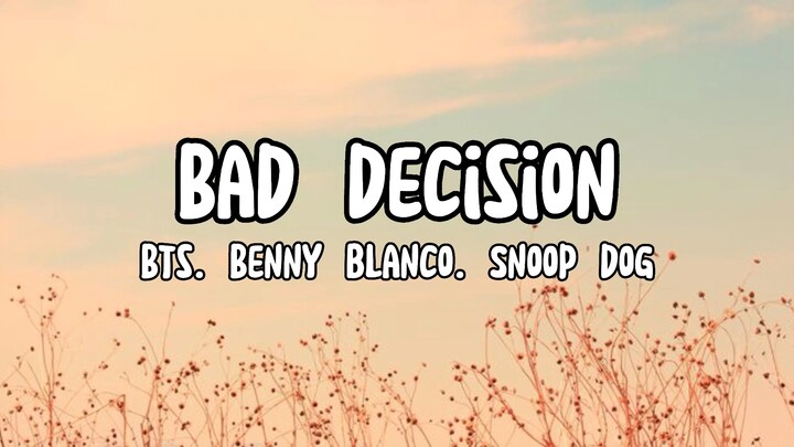 Bad Decision - BTS, Benny Blanco & Snoop Dog (Lyrics)