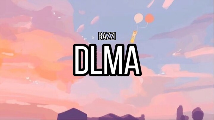 Dlma - Bazzi ft. LANY (Lyrics)
