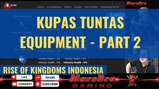 EQUIPMENT PART 2: KUPAS TUNTAS [ RISE OF KINGDOMS INDONESIA ]