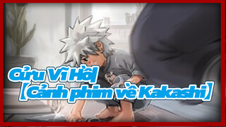 Cửu Vĩ Hồ| 【Cảnh phim về Kakashi】Chàng trai ấy (Sưu tầm theo dòng thời gian)_S