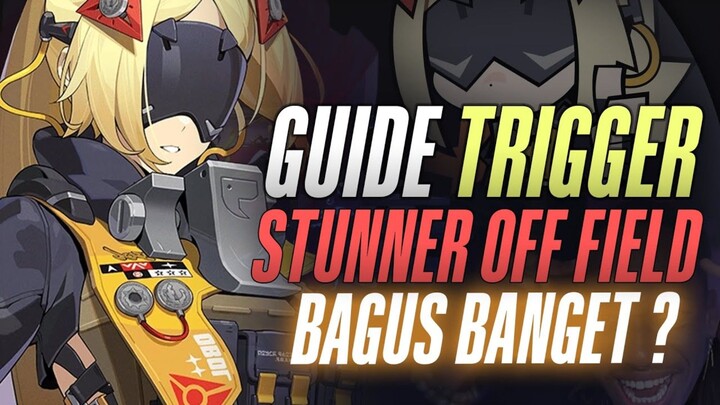 STUNNER OFF FIELD PERTAMA TRIGGER | Rekomendasi Build Trigger | Zenless Zone Zero