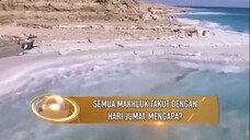 14 Khazanah – Semua Makhuk Takut Hari Jumat, Mengapa