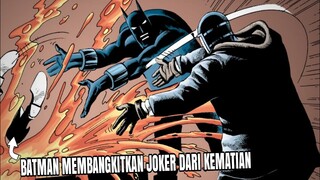 BATMAN MEMBANGKITKAN JOKER DARI KEMATIAN