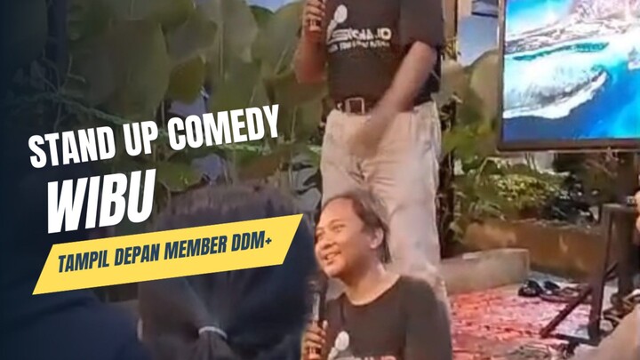 Stand up comedy wibu | Tampil di depan member DDM+