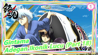 [Gintama]Adegan Lucu(Part18)_1