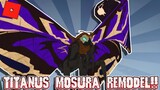 TITANUS MOSURA REMODEL!! (WHY IT'S SO GOOD!!? MUST WATCH) - Kaiju Universe
