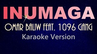 INUMAGA - OMAR BALIW Feat. 1096 GANG (KARAOKE VERSION)