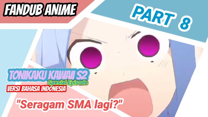 [Fandub Anime] Tonikaku Kawaii Spesial Episode (Part 8) Versi Bahasa Indonesia