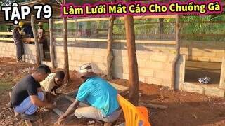 (Tập 78) Chăn Nuôi ở Châu Phi || Mua Lưới Mắt Cáo Hưỡng Dẫn Người Dân Bản Địa Quây Chuồng Gà & Lợn